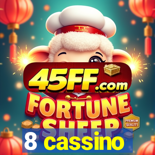 8 cassino